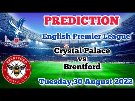 Crystal Palace Vs Brentford Prediction Match Preview Youtube