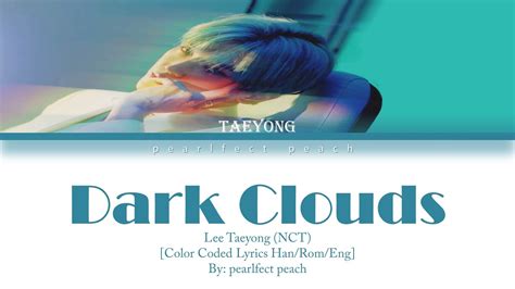 Lee Taeyong 이태용 NCT Dark Clouds 먹구름 Lyrics Color Coded Han Rom