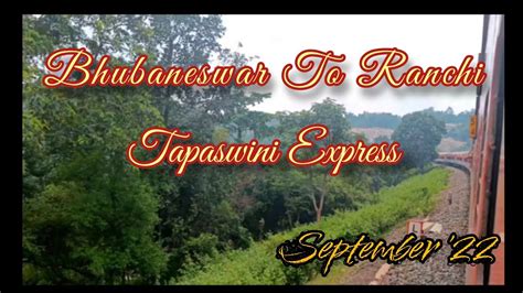 Bhubaneswar To Ranchi Trainjourney Tapaswini Express