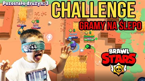 Challenge gramy NA ŚLEPO w Brawl Stars YouTube