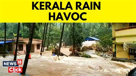 Kerala Rain News Today Heavy Rains In Kerala Causes Mayhem Kerala