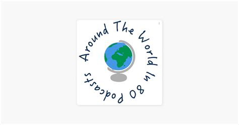 ‎Around The World In 80 Podcasts sur Apple Podcasts