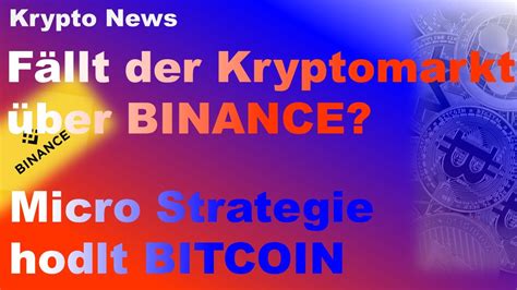 Krypto News Mittwoch Binance Unter Druck Microstrategy