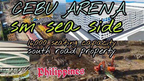 CEBU ARENA SM SEASIDE 16 000 SEATING CAPACITY SOUTH ROAD PROPERTY