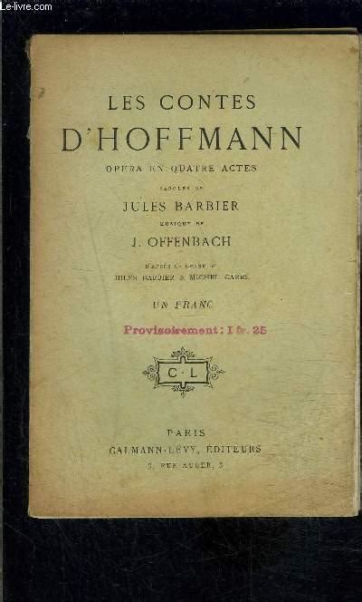 Les Contes D Hoffmann Opera En Quatre Actes By Barbier Offenbach Bon