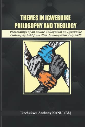 Themes In Igwebuike Philosophy And Theology By Anthony Ikechukwu Kanu Ed Goodreads