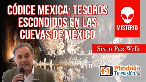 CÓDICE MEXICA Tesoros escondidos en las Cuevas de México por Sixto