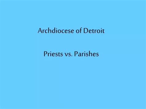 PPT - Archdiocese of Detroit Priests vs. Parishes PowerPoint Presentation - ID:613435