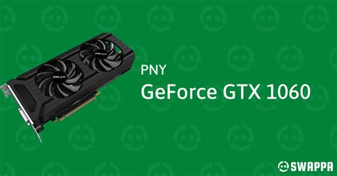 Pny Geforce Gtx 1060 Swappa