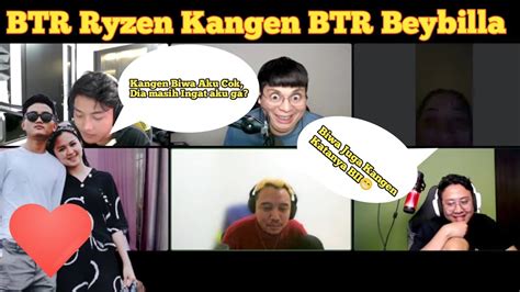 BTR RYZEN Kangen BTR Beybila Satu Discord Bareng BTR Mute YouTube