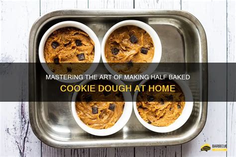 Mastering The Art Of Making Half Baked Cookie Dough At Home | ShunGrill