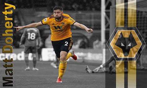 Matt Doherty Fc Wolves Fc Molineux The Wolves English Football Out Of Darkness Cometh