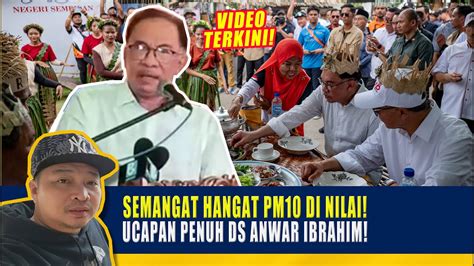 Video SEMANGAT HANGAT PM10 DI NILAI UCAPAN PENUH DS ANWAR IBRAHIM