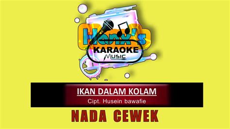 Ikan Dalam Kolam Karaoke Lirik Nada Cewek Audio Hd Youtube