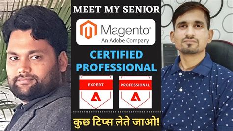 Meet My Senior How To Become Magento Certified Professional Like Him