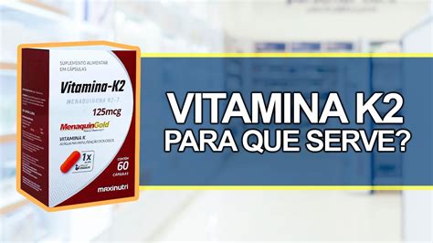 Vitamina D E K2 Para Que Serve - Para Que Serve A Vitamina K 2 - FDPLEARN