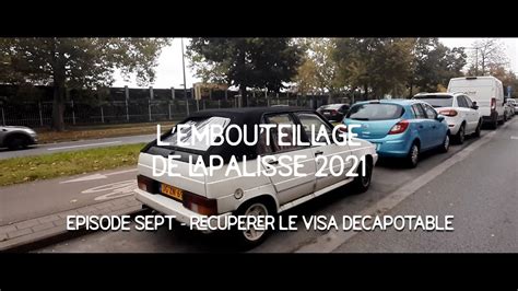 L Embouteillage De Lapalisse 2021 Episode 7 Recuperer Le Visa