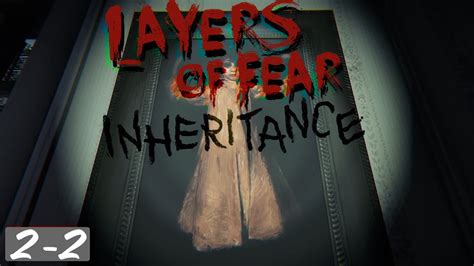 Layers Of Fear Inheritance DLC 2 2 Cam 16 9 YouTube