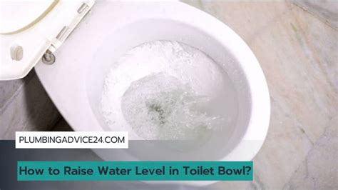 How To Raise Water Level In Toilet Bowl Plumbing Advice