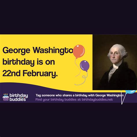 George Washington's birthday was 22nd February 1732