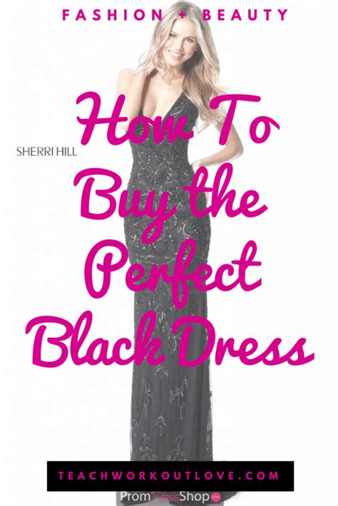 How To Buy The Perfect Black Dress Teachworkoutlove