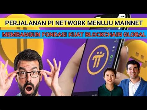 PERJALANAN PI NETWORK MENUJU OPEN MAINNET MEMBANGUN FONDASI KUAT