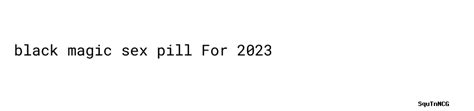 7 Day Male Enhancement Pill Black Magic Sex Pill Aula Ambiental