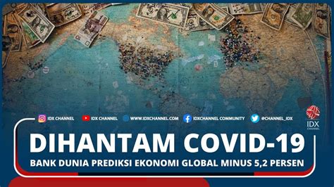 DIHANTAM COVID 19 BANK DUNIA PREDIKSI EKONOMI GLOBAL MINUS 5 2 PERSEN