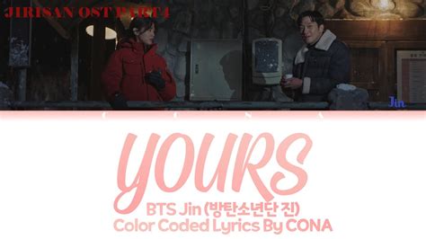 Bts Jin Yours 방탄소년단 진 Jirisan 지리산 Ost Part 4 Lyrics [ Color Coded