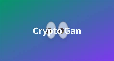 Crypto Gan A Hugging Face Space By Huggan