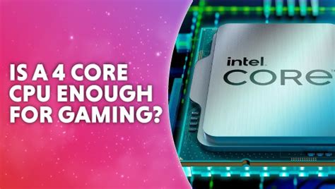 Is a 4 core CPU enough for gaming? | WePC