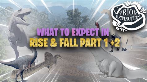 What To Expect In Rise And Fall Prior Extinction Youtube