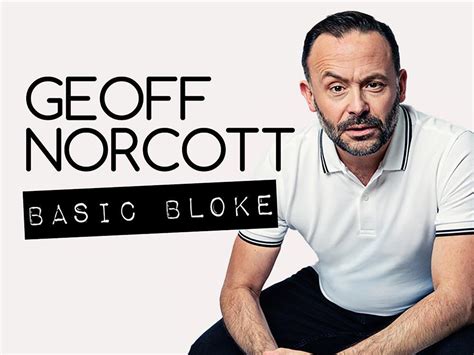 Geoff Norcott Basic Bloke Worthing Theatres And Museum