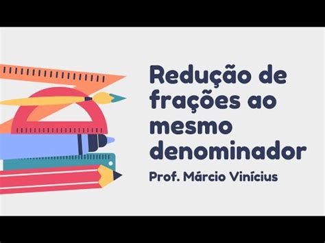 Redução de frações algébricas ao mesmo denominador YouTube