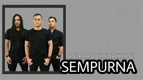 Andra And The Backbone Sempurna Lirik Youtube