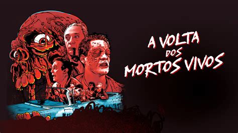 Filme A Volta Dos Mortos Vivos - Poster Do Retorno Dos Mortos Vivos
