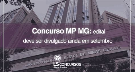 Concurso Mp Mg Edital Deve Ser Divulgado Ainda Em Setembro Ls Ensino