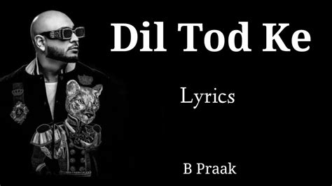 Tum De Rahi Ho Dil Mein Kisi Aur Ko Jagah B Praak Lyrics Song Rochak Kohli Manoj