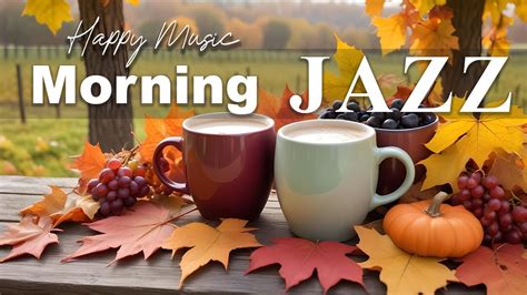 Happy Morning Jazz Autumn Coffee Jazz Music And Upbeat Bossa Nova