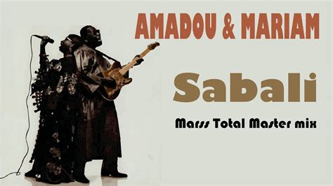 Amadou Mariam Sabali Marss Total Master Mix YouTube