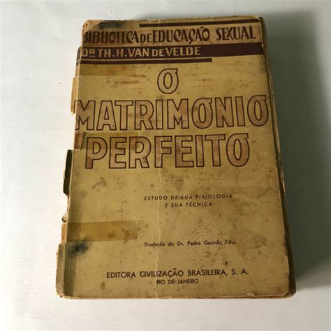 O Matrimonio Perfeito Estudo De Sua Fisiologia E Sua Técnica Biblioteca