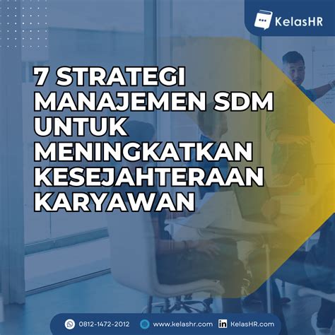 Strategi Manajemen Sdm Untuk Meningkatkan Kesejahteraan Karyawan