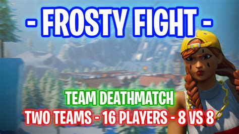 Frosty Fight Team Deathmatch Fortnite Creative Map Code Dropnite