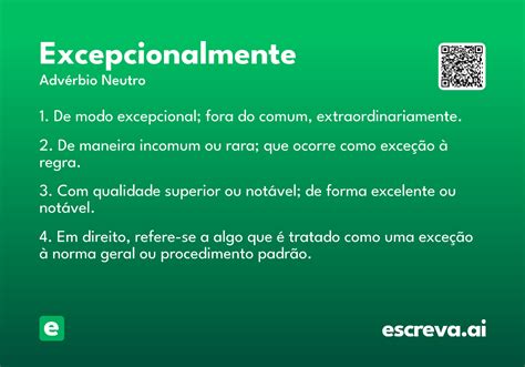 O Que Significa Excepcionalmente - Excepcionalmente - Significado e Sinônimo - escreva.ai