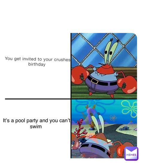 You Get Invited To Your Crushes Birthday Its A Pool Party And You Cant Swim Aremymemes