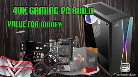 40k Budget Gaming Pc Build Value For Money Youtube