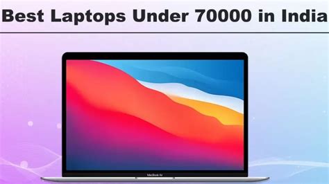 10 Best Laptops Under 70000 in India (2023) - Buyer’s Guide