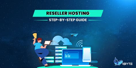 Reseller Hosting A Step By Step Guide 1byte1byte