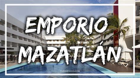 Hotel Emporio Mazatl N Youtube