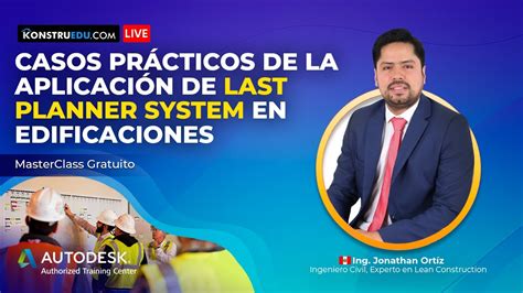 Masterclass Casos Pr Cticos De La Aplicaci N De Last Planner System